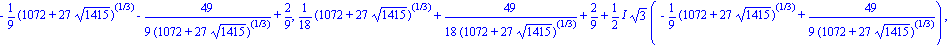 -1/9*(1072+27*1415^(1/2))^(1/3)-49/9/(1072+27*1415^(1/2))^(1/3)+2/9, 1/18*(1072+27*1415^(1/2))^(1/3)+49/18/(1072+27*1415^(1/2))^(1/3)+2/9+1/2*I*3^(1/2)*(-1/9*(1072+27*1415^(1/2))^(1/3)+49/9/(1072+27*1...
