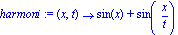 harmoni := proc (x, t) options operator, arrow; sin(x)+sin(x/t) end proc